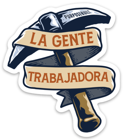 2.5 inch sticker reading La Gente Trabajadora