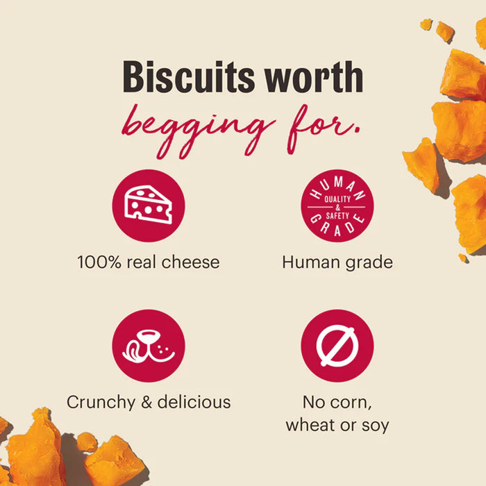 biscuits worth begging for. 100% Real cheese. Human grade. Crunchy & delicious. No corn, wheat or soy.