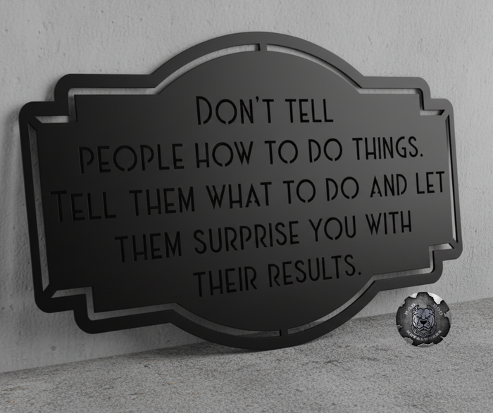 Don't Tell People How to Do Things, Tell Them What to Do and Let Them Surprise You