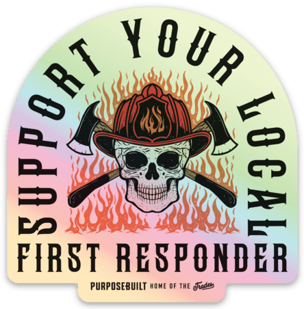 2.5 inch holographic sticker reading Support Your First Responders, firefighter edition