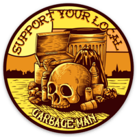 3 inch sticker reading Support Your Local Garbage Man
