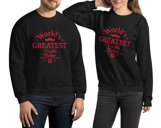 World's Greatest Troublemaker Unisex Sweatshirt - Bloom Seventy Seven