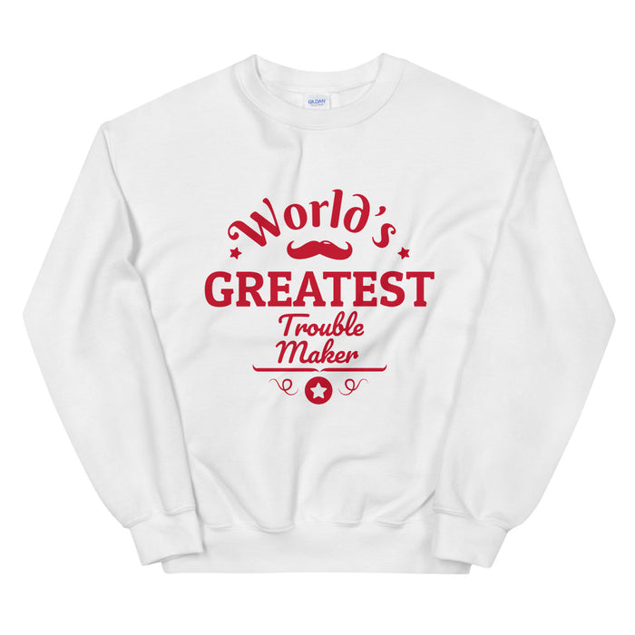 World's Greatest Troublemaker Unisex Sweatshirt - Bloom Seventy Seven